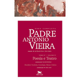 Obra Completa Padre António Vieira Tomo Iv Volume Iv Tomo Iv Volume Iv Poesia E Teatro De Vieira António Obra Completa De Padre António Vieira 30 Vol 30 Editorial Associação Nóbrega De