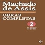 Obras Completas De Machado De Assis II Coletâneas De Contos Inclui O Alienista A Cartomante Noite De Almirante Missa Do Galo E Mais 72 Contos Edição Definitiva 