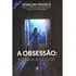 Obsessão: Instalação E Cura (a)