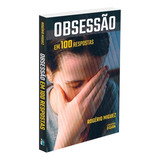 Obsessao Em 100 Respostas