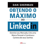 Obtendo O Maximo Do Linkedin Sherman Dan M books