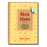 Óbvio Adams A História De Um Empresário De Sucesso Liv