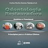 Odontologia Restauradora Estética E Funcional Estética E Funcional Princípios Para A Prática Clínica