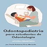 Odontopediatria Para Estudantes De Odontologia Apostila Pedagógica