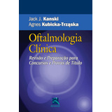 Oftalmologia Clínica Revisão E Preparação Para Concursos E Provas De Título De Kanski Jack J Editora Thieme Revinter Publicações Ltda Capa Mole Em Português 2011