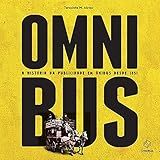 Omnibus A História Da Publicidade Em ônibus Desde 1851