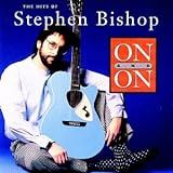 On And On  The Hits Of Stephen Bishop  Audio CD  Bishop  Stephen