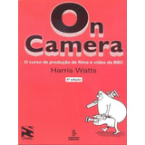 On Camera: O Curso De Produção De Filme E Vídeo Da Bbc, De Watts, Harris. Editora Summus Editorial, Capa Mole, Edição 5ª Edição - 1990 Em Português