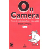 On Camera: O Curso De Produção De Filme E Vídeo Da Bbc, De Watts, Harris. Editorial Summus Editorial Ltda., Tapa Mole En Português, 1990