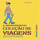 Onde Está Wally A Indispensável Coleção De Viagens Todos Os Livros Clássicos Reunidos Em Um Só Volume