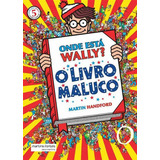 Onde Esta Wally Vol 5 O Livro Maluco De Handford Martin Editora Martins Editora Capa Mole Edição 3 Edição 2016 Em Português