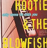 Only Wanna Be With You Audio CD Hootie The Blowfish