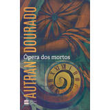 Ópera Dos Mortos Um Romance De Dourado Autran Editora Harpercollins Capa Mole 1 Edição Em Português 2022