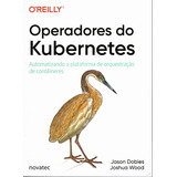 Operadores Do Kubernetes Automatizando A