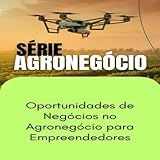 Oportunidades De Negócios No Agronegócio Para Empreendedores SUCESSO NO AGRONEGÓCIO 