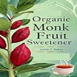 Organic Monk Fruit Sweetener  Natural Sugar Substitute  Zero Calories  Keto Friendly  Non GMO  Low Glycemic  English Edition 