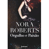 Orgulho E Paixão, De Roberts, Nora. Editora Hr Ltda., Capa Mole Em Português, 2017