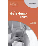 Origens Do Brincar Livre, As: Coleçao Primeira Infancia Educar De 0 A 6 Anos, De Kallo, Eva. Editorial Omnisciencia, Tapa Mole, Edición 2018-05-18 00:00:00 En Português