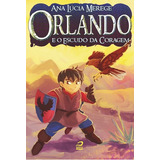 Orlando E O Escudo Da Coragem, De Merege, Ana Lúcia. Editora Draco, Capa Mole Em Português, 2018