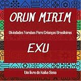 ORUN MIRIM - DIVINEDADES YORUBAS PARA CRIANÇAS BRASILEIRAS - EXU