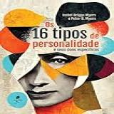 Os 16 Tipos De Personalidade E Seus Dons Específicos