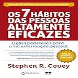 Os 7 Hábitos Das Pessoas Altamente Eficazes Edição Customizada Lições Poderosas Para A Transformação Pessoal