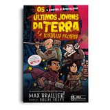 Os Últimos Jovens Da Terra, De Max Brallier. Editora Milk Shakespeare, Capa Mole Em Português