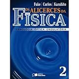 Os Alicerces Da Física Termologia Óptica Ondulatória Volume 2