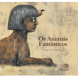 Os Animais Fantásticos, De Letria, José Jorge. Editorial Editora Peirópolis Ltda, Capa Dura Em Português, 2008