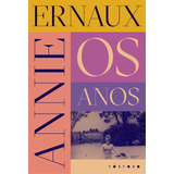 Os Anos De Ernaux Annie Editorial Matéria Escura Editora Ltda gallimard Tapa Mole En Português 2021