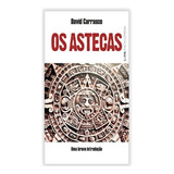 Os Astecas Uma Breve