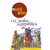 Os Cavalos Da República, De Scliar, Moacyr. Série Moacyr Scliar Editora Somos Sistema De Ensino, Capa Mole Em Português, 2000