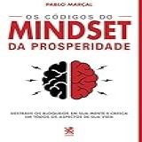 Os Códigos Do Mindset Da Prosperidade