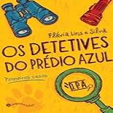 Os Detetives Do Prédio Azul  Primeiros Casos