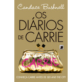 Os Diários De Carrie, De Bushnell, Candance. Série Os Diários De Carrie (1), Vol. 1. Editora Record Ltda., Capa Mole Em Português, 2010