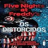 Os Distorcidos  Five Nights At Freddy S 2