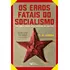 Os Erros Fatais Do Socialismo: Por Que A Teoria Não Funciona Na Prática, De Hayek, F. A.. Editora Faro Editorial Eireli, Capa Mole Em Português, 2017