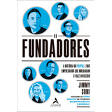 Os Fundadores: A História Do Paypal E Dos Empreendedores Que Moldaram O Vale Do Silício - Editora Alta Books