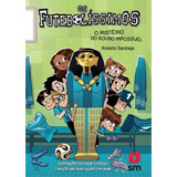 Os Futebolissimos 5: O Misterio Do Roubo Impossivel - 1ªed.(2019), De Roberto Santiago. Editora Edições Sm, Capa Mole Em Português, 2019