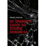 Os Grandes Casos Do Disque Denúncia, De Mauro Ventura. Editora Intrínseca Ltda., Capa Mole, Edição 1ª Edição Em Português, 2023