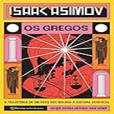 Os Gregos A Trajetória De Um Povo Que Moldou A Cultura Ocidental História Universal Livro 2 