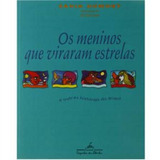 Os Meninos Que Viraram Estrelas, De Dumont, Sávia. Editora Schwarcz Sa, Capa Mole Em Português, 2002