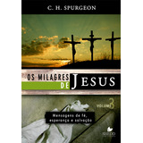 Os Milagres De Jesus - Vol. 3 - Spurgeon