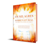 Os Milagres E O Sobrenatural Ao Longo Da História Da Igreja | Tony Cooke, De Tony Cooke. Editorial Rhema Publicações, Capa Mole Em Português