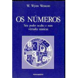 Os Números - Seu Poder Oculto E Suas Virtudes Místicas De...