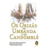 Os Orixas Na Umbanda E No Candomble