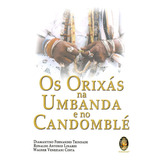 Os Orixás Na Umbanda E No Candomblé