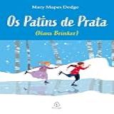 Os Patins De Prata - -Hans Brinker-