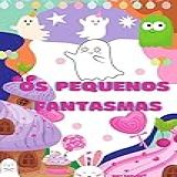Os Pequenos Fantasmas Uma Caça Aos Ovos De Páscoa Divertida Para Crianças Deliciosos Pequenos Fantasmas Livro 2 