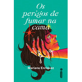 Os Perigos De Fumar Na Cama, De Mariana Enriquez. Editora Intrínseca, Capa Mole, Edição 1ª Edição Em Português, 2023